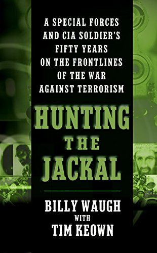 Beispielbild fr Hunting the Jackal : A Special Forces and CIA Soldier's Fifty Years on the Frontlines of the War Against Terrorism zum Verkauf von Better World Books