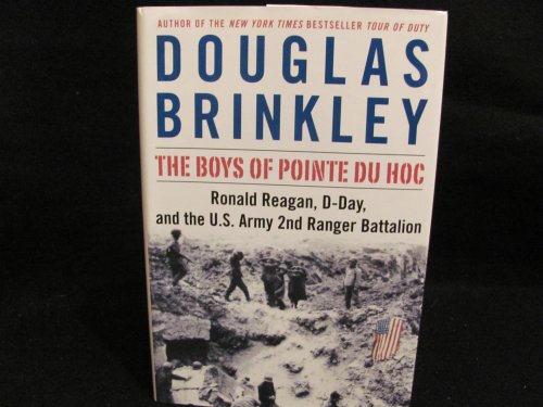 Stock image for The Boys Of Pointe Du Hoc: Ronald Reagan, D-day, And The U.S. Army 2nd Ranger Battalion for sale by Mountain Books