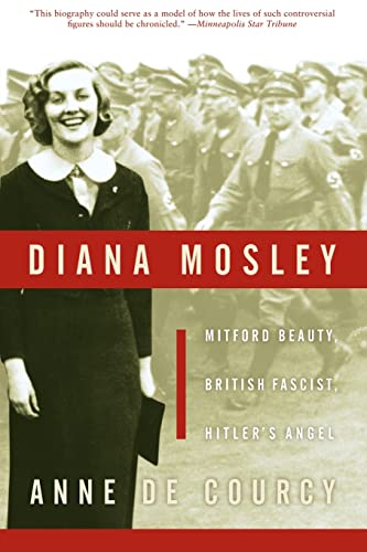 Imagen de archivo de Diana Mosley: Mitford Beauty, British Fascist, Hitler's Angel a la venta por ZBK Books