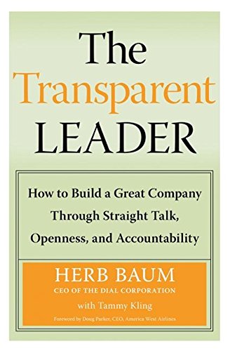 Stock image for The Transparent Leader: How to Build a Great Company Through Straight Talk, Openness, and Accountability for sale by SecondSale