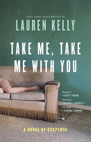 9780060565527: Take Me, Take Me with You: A Novel of Suspense