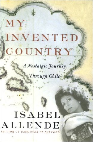 Stock image for My Invented Country: A Nostalgic Journey Through Chile for sale by Discover Books
