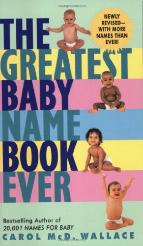 9780060566494: The Greatest Baby Name Book Ever Rev Ed