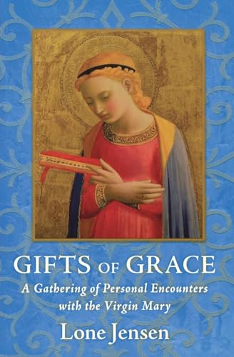 9780060566951: Gifts of Grace: A Gathering of Personal Encounters with the Virgin Mary