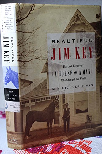 Imagen de archivo de Beautiful Jim Key: The Lost History of a Horse and a Man Who Changed the World a la venta por Seattle Goodwill