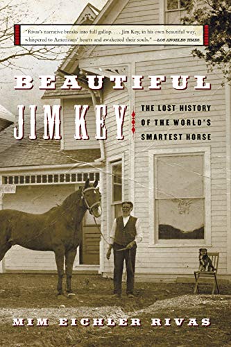 Stock image for BEAUTIFUL JIM KEY; THE LOST HISTORY OF THE WORLD'S SMARTES HORSE for sale by Columbia Books, ABAA/ILAB, MWABA