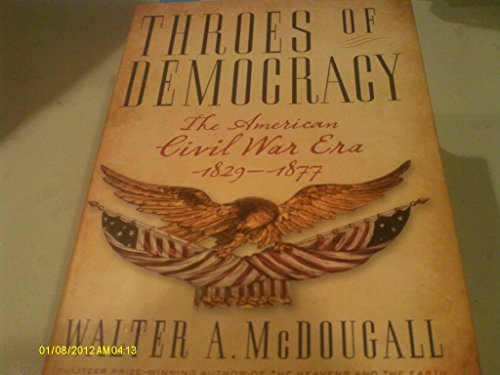 9780060567514: Throes of Democracy: The American Civil War Era 1829-1877