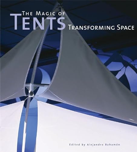 9780060567569: The Magic Of Tents: transforming space
