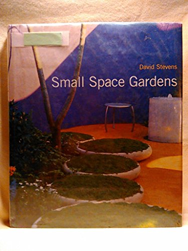 Small Space Gardens (9780060567606) by Stevens, David