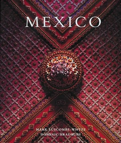 Beispielbild fr Mexico: Architecture - Interiors - Design - Bradbury, Dominic; Luscombe-Whyte, Mark zum Verkauf von Big Star Books