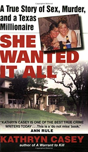 Beispielbild fr She Wanted It All : A True Story of Sex, Murder, and a Texas Millionaire zum Verkauf von Better World Books