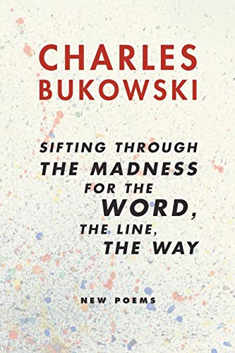 9780060568238: Sifting Through the Madness for the Word, the Line, the Way: New Poems