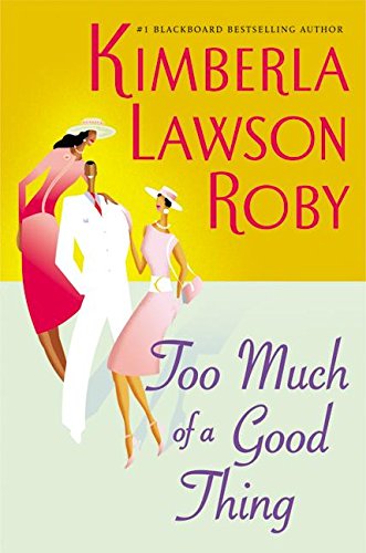 9780060568498: Too Much of a Good Thing (Roby, Kimberla Lawson)
