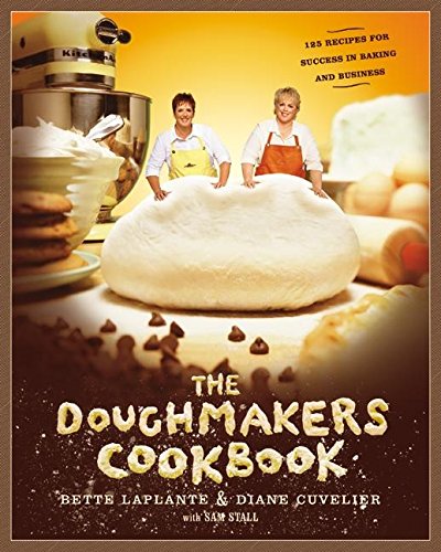 Stock image for The Doughmakers Cookbook: 125 Recipes for Success in Baking and Business for sale by HPB-Emerald