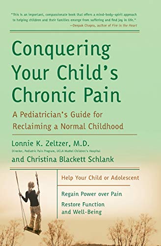 Beispielbild fr Conquering Your Child's Chronic Pain: A Pediatrician's Guide for Reclaiming a Normal Childhood zum Verkauf von Once Upon A Time Books