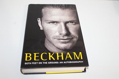 Stock image for Beckham: Both Feet on the Ground: An Autobiography for sale by SecondSale