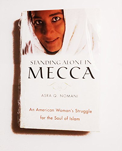 Stock image for Standing Alone In Mecca: An American Woman's Struggle for the Soul of Islam for sale by Companion Books