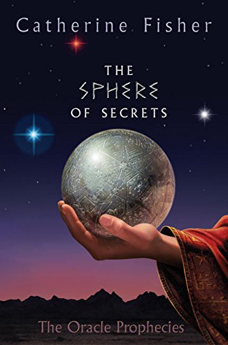 Stock image for The Sphere of Secrets: Book Two of The Oracle Prophecies (Oracle Prophecies, 2) for sale by Your Online Bookstore