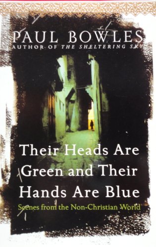 Imagen de archivo de Their Heads Are Green and Their Hands Are Blue: Scenes from the Non-Christian World a la venta por Downtown Atlantis Books