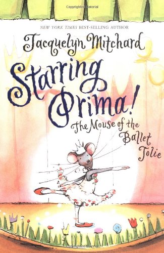 9780060573560: Starring Prima!: The Mouse of the Ballet Jolie