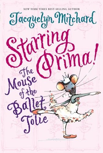 9780060573584: Starring Prima!: The Mouse of the Ballet Jolie