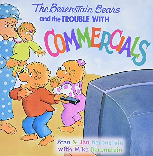 Beispielbild fr The Berenstain Bears and the Trouble with Commercials zum Verkauf von Wonder Book