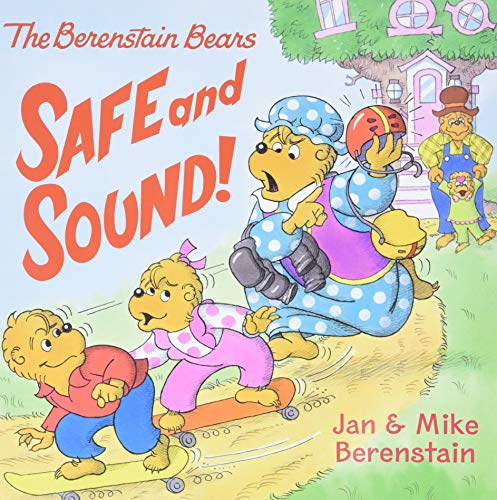 Beispielbild fr The Berenstain Bears: Safe and Sound! zum Verkauf von Better World Books