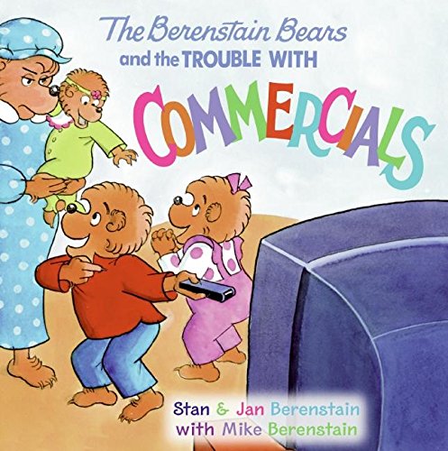 Beispielbild fr The Berenstain Bears and the Trouble with Commercials zum Verkauf von Better World Books