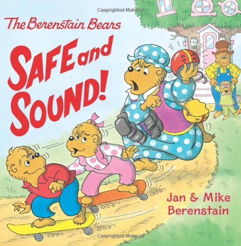 9780060574079: Safe and Sound! (Berenstain Bears)