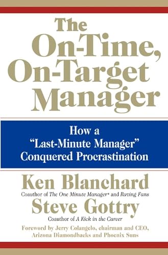 Beispielbild fr The On-Time, On-Target Manager: How a "Last-Minute Manager" Conquered Procrastination zum Verkauf von Gulf Coast Books