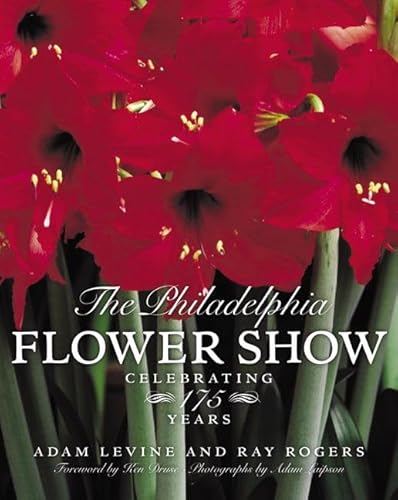 Stock image for The Philadelphia Flower Show: Celebrating 175 Years for sale by Reliant Bookstore