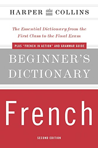 Beispielbild fr Harper Collins Beginner's Dictionary French: The Essential Dictionary from the First Class to the Final Exam zum Verkauf von ThriftBooks-Atlanta
