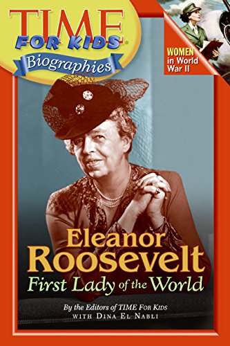 Imagen de archivo de Time for Kids: Eleanor Roosevelt : First Lady of the World a la venta por Better World Books