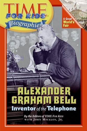 Time For Kids: Alexander Graham Bell (9780060576189) by Editors Of TIME For Kids