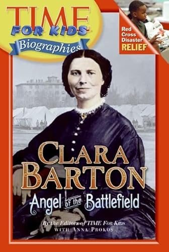 Beispielbild fr Time For Kids: Clara Barton: Angel of the Battlefield (Time For Kids Biographies) zum Verkauf von Your Online Bookstore