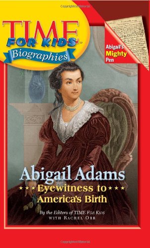 9780060576295: Abigail Adams: Eyewitness to America's Birth (Time for Kids: Biographies)