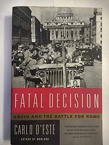 Stock image for Fatal Decision: Anzio and the Battle for Rome for sale by Front Cover Books