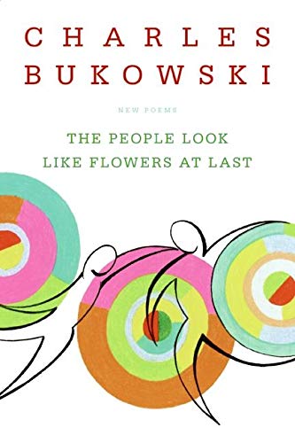 Stock image for The People Look Like Flowers At Last: New Poems for sale by HPB-Ruby