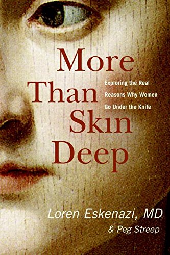 9780060577889: More Than Skin Deep: Exploring the Real Reasons Why Women Go Under the Knife