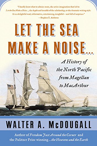 Stock image for Let the Sea Make a Noise.: A History of the North Pacific from Magellan to MacArthur for sale by Your Online Bookstore