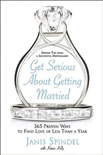 Beispielbild fr Get Serious about Getting Married : 365 Proven Ways to Find Love in Less Than a Year zum Verkauf von Better World Books