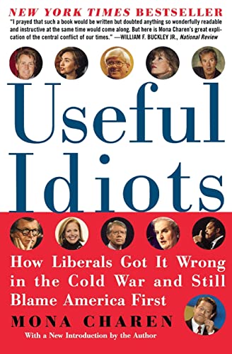 9780060579418: Useful Idiots: How Liberals Got It Wrong in the Cold War and Still Blame America First