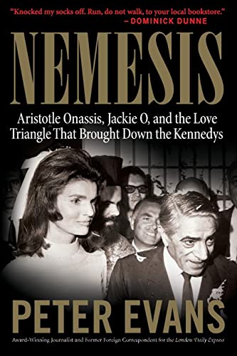 9780060580544: Nemesis: The True Story of Aristotle Onassis, Jackie O, and the Love Triangle That Brought Down the Kennedys