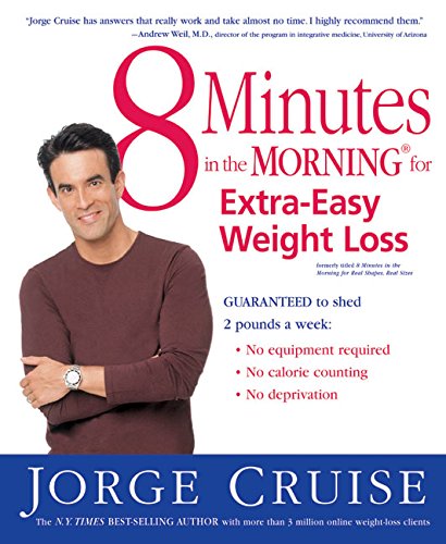 Imagen de archivo de 8 Minutes in the Morning for Extra-Easy Weight Loss: Guaranteed to shed 2 pounds a week (No equipment required, No calories counting, No deprivation) a la venta por Orion Tech