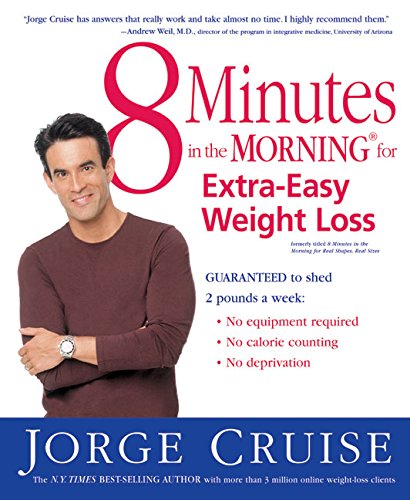 8 Minutes in the Morning for Extra-Easy Weight Loss: Guaranteed to shed 2 pounds a week (No equipment required, No calories counting, No deprivation) (9780060580858) by Cruise, Jorge