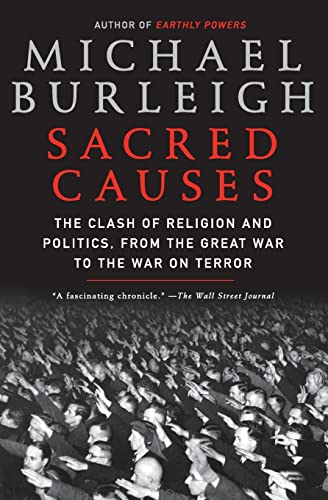 Imagen de archivo de Sacred Causes : The Clash of Religion and Politics, from the Great War to the War on Terror a la venta por Better World Books
