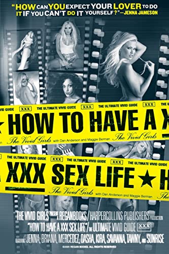 9780060581480: How To Have A XXX Sex Life: The Ultimate Vivid Guide