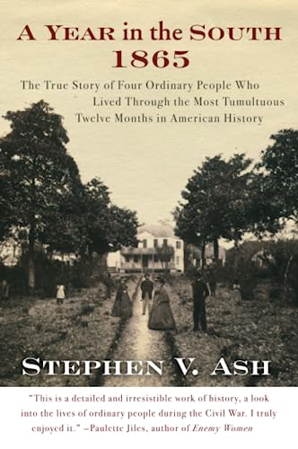 Beispielbild fr A Year in the South: 1865: The True Story of Four Ordinary People Who Lived Through the Most Tumultuous Twelve Months in American History zum Verkauf von Your Online Bookstore