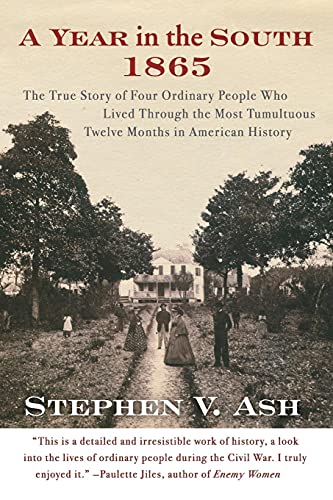 Stock image for A Year in the South: 1865: The True Story of Four Ordinary People Who Lived Through the Most Tumultuous Twelve Months in American History for sale by Your Online Bookstore