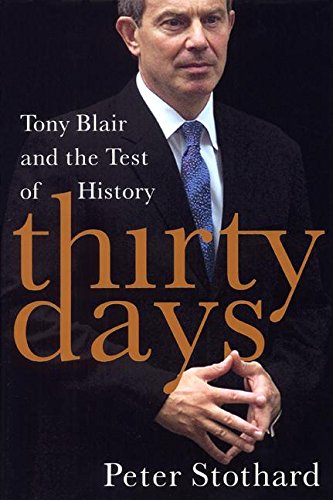 Imagen de archivo de Thirty Days: Tony Blair and the Test of History a la venta por AwesomeBooks